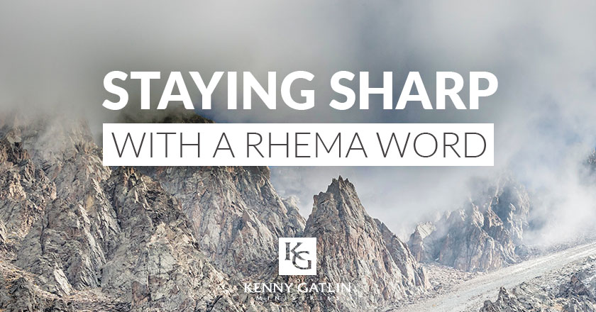 Staying Sharp with a Rhema Word